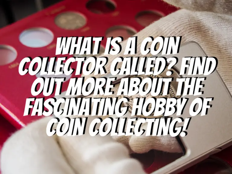what-is-a-coin-collector-called