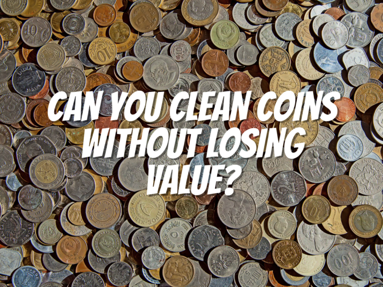 can-you-clean-coins-without-losing-value