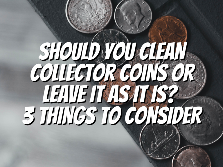 should-you-clean-collector-coins