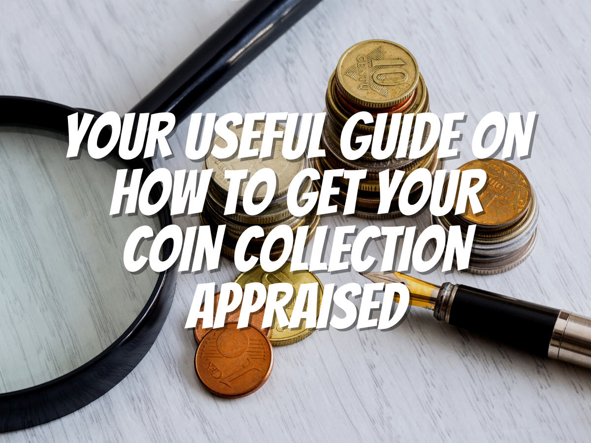 how-to-get-your-coin-collection-appraised