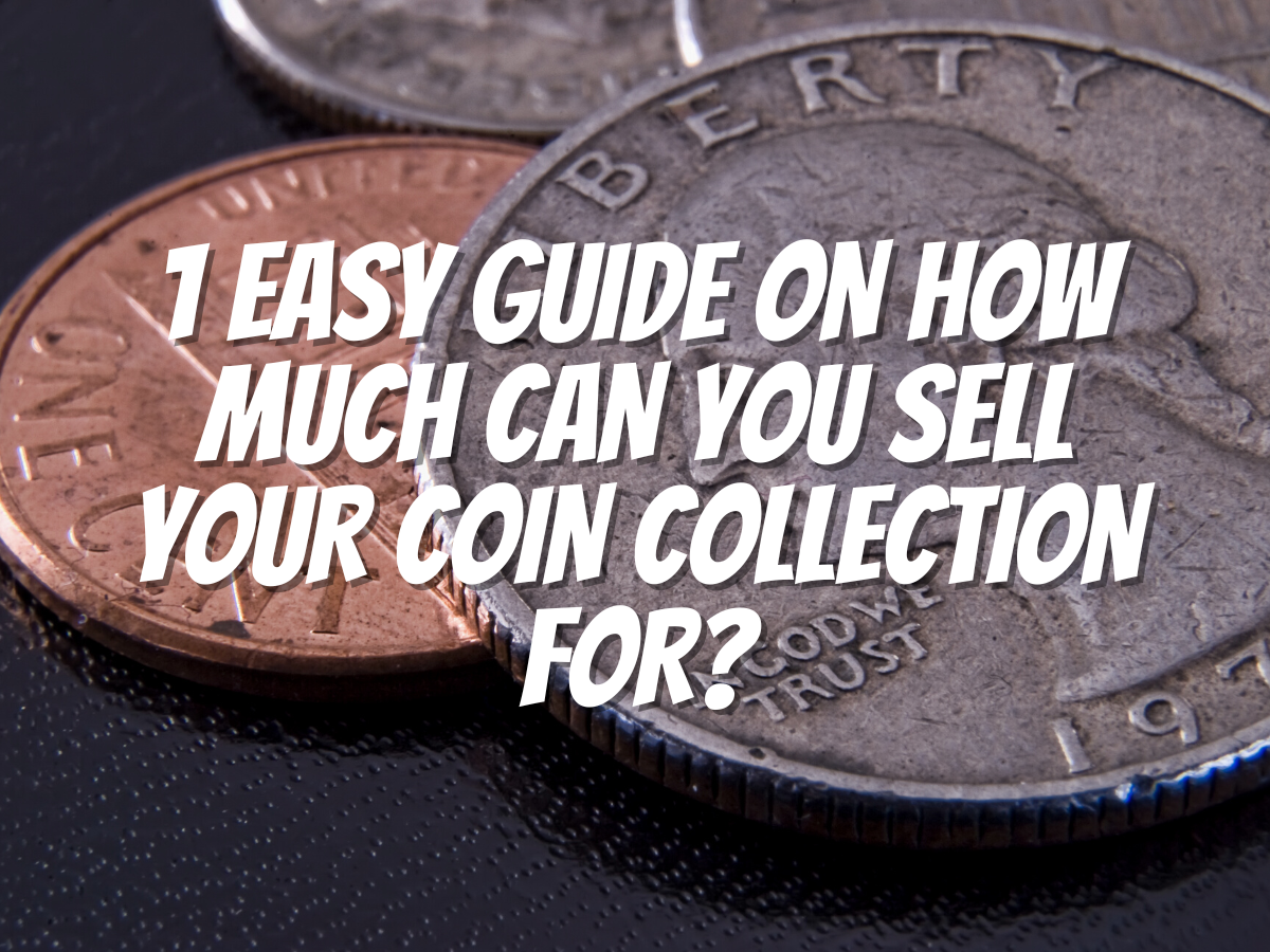 how-much-can-you-sell-your-coin-collection-for