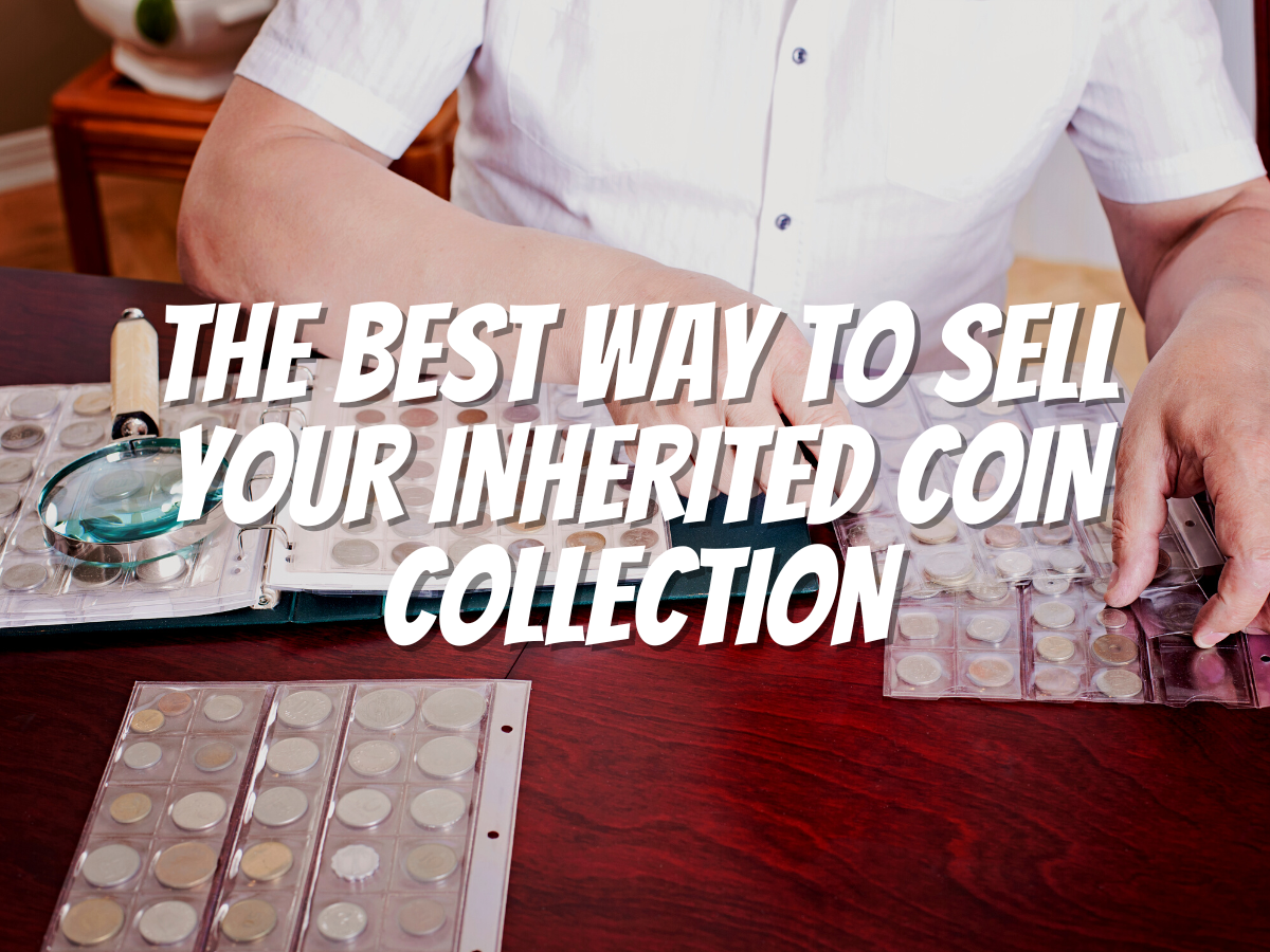 best-way-to-sell-your-inherited-coin-collection