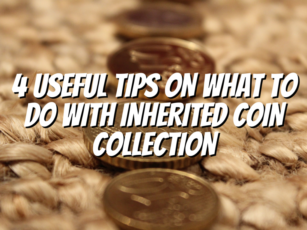 what-to-do-with-inherited-coin-collection