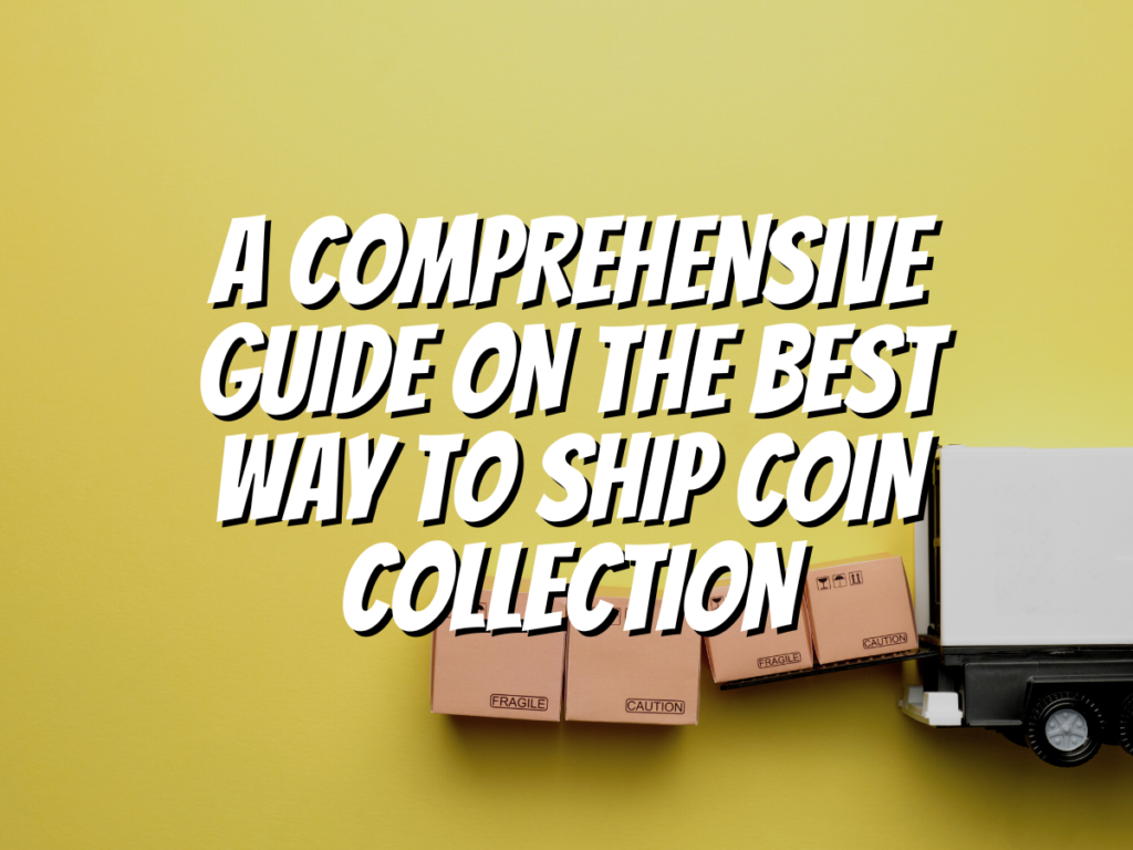 best-way-to-ship-coin-collection