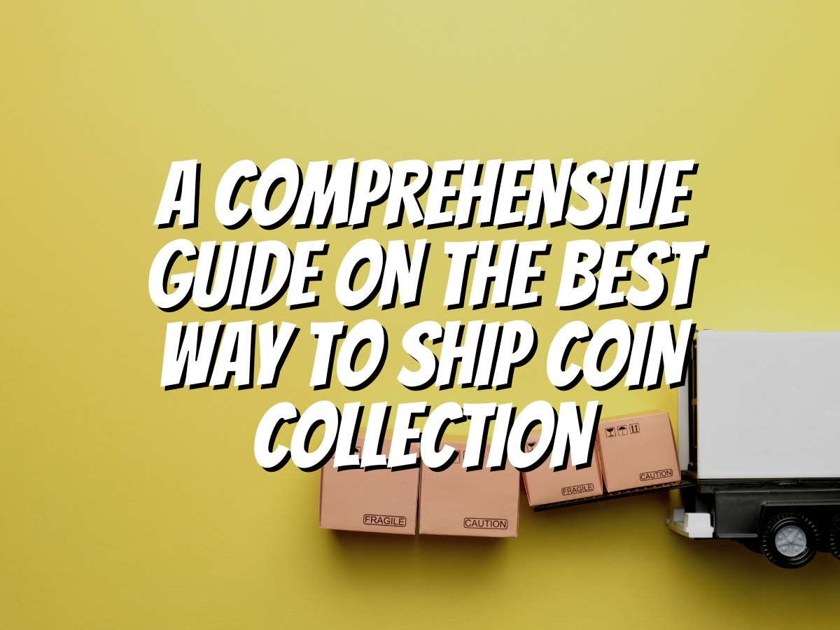 best-way-to-ship-coin-collection