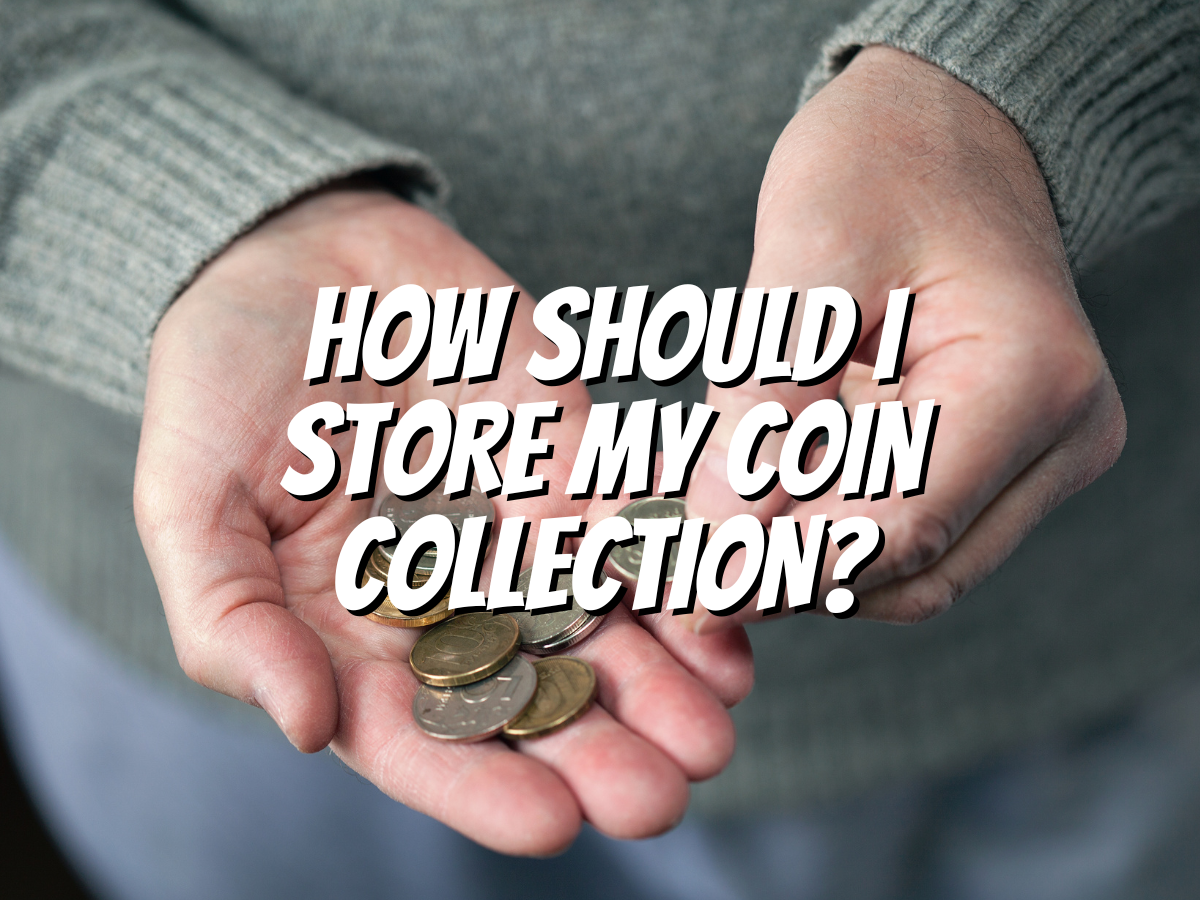 how-should-i-store-my-coin-collection