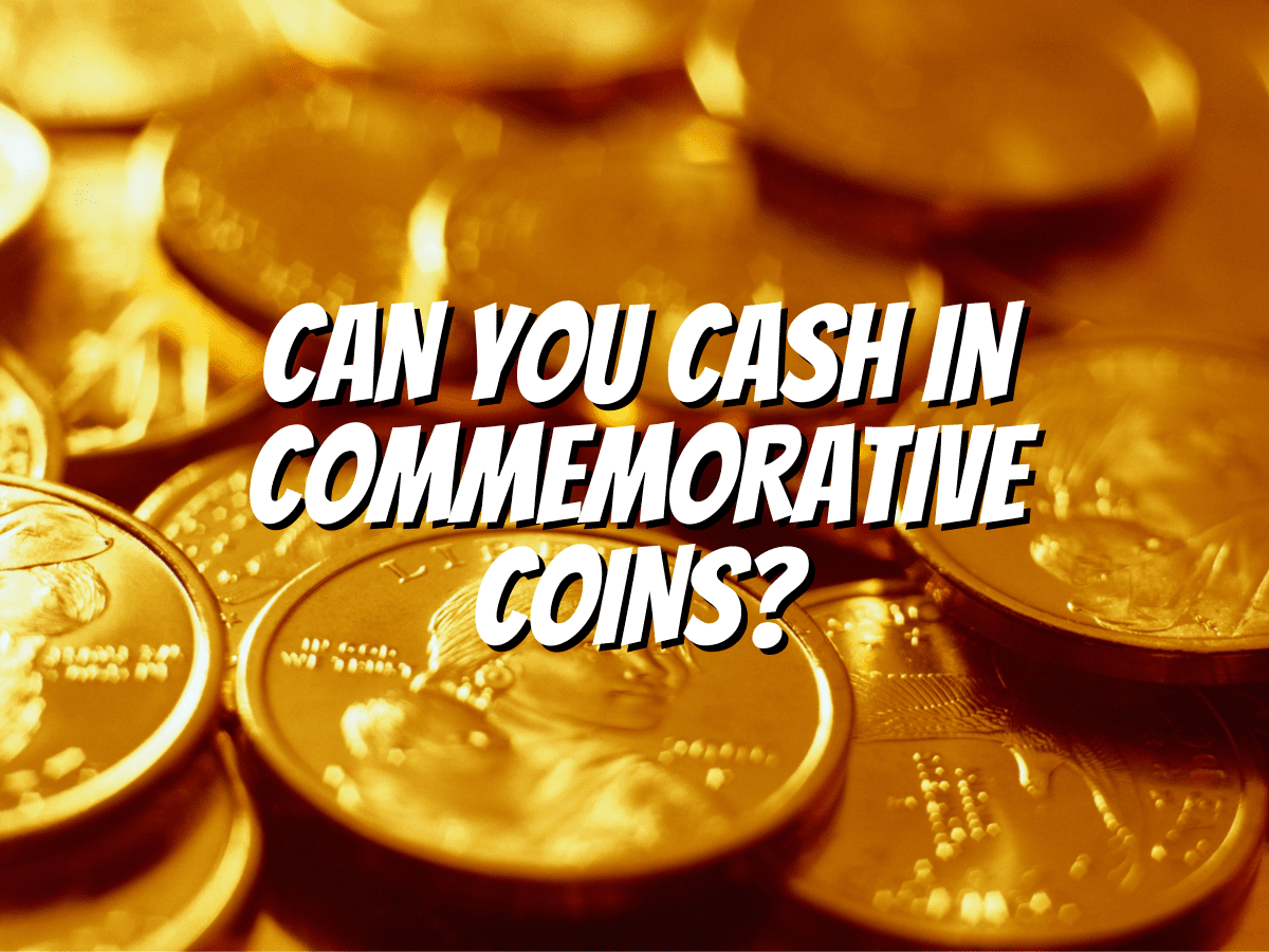 can-you-cash-in-commemorative-coins