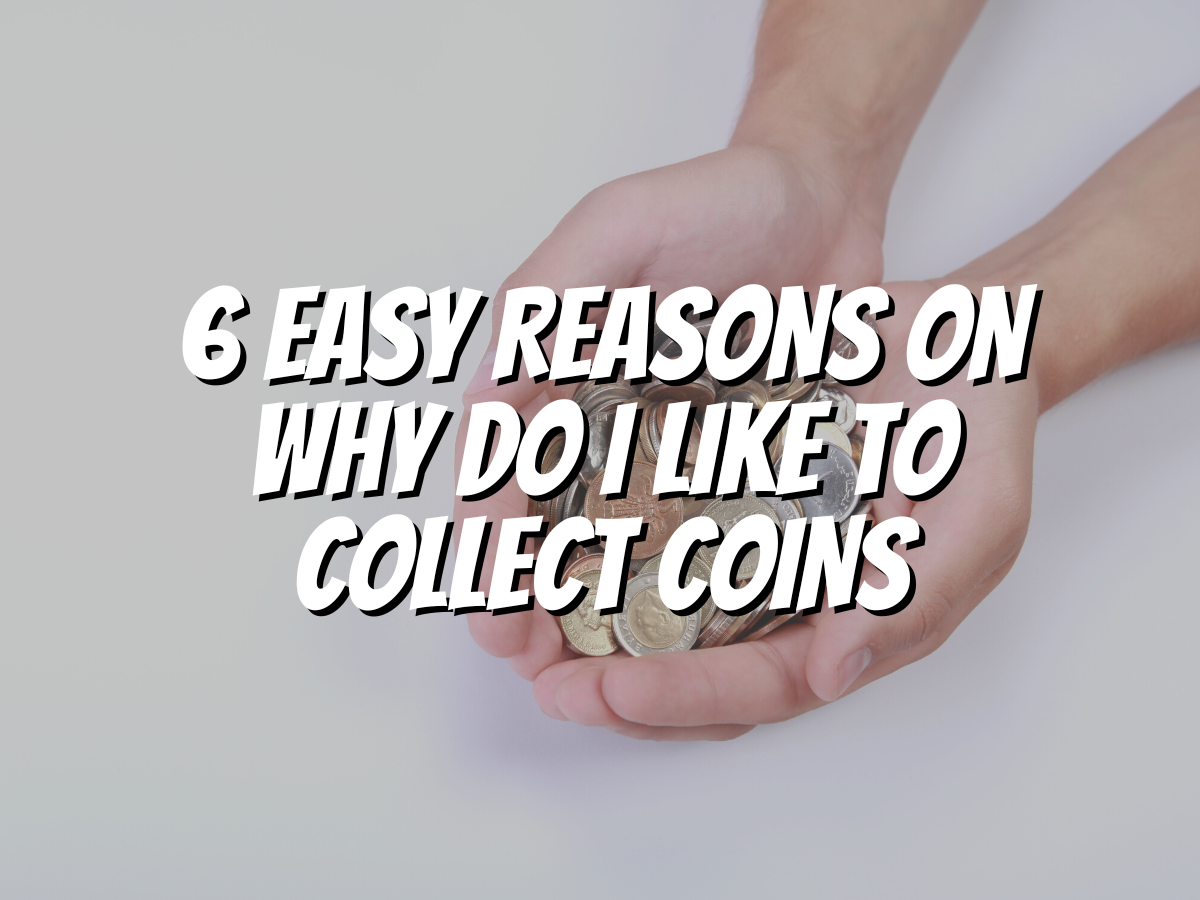 why-do-i-like-to-collect-coins