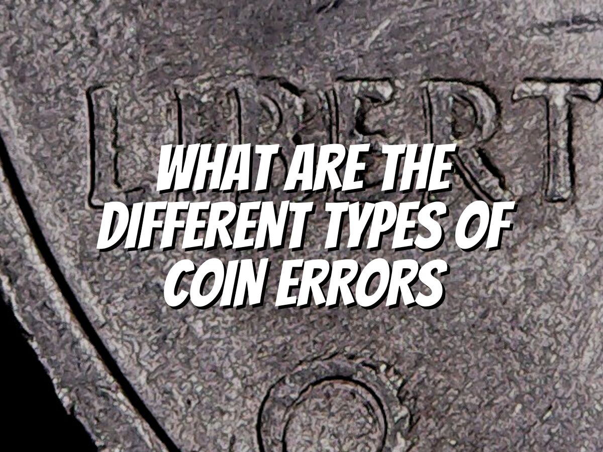 What Are The Different Types Of Coin Errors - The Collectors Guides Centre