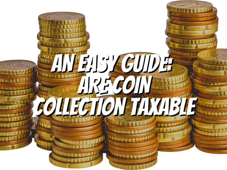 an-easy-guide-are-coin-collection-taxable