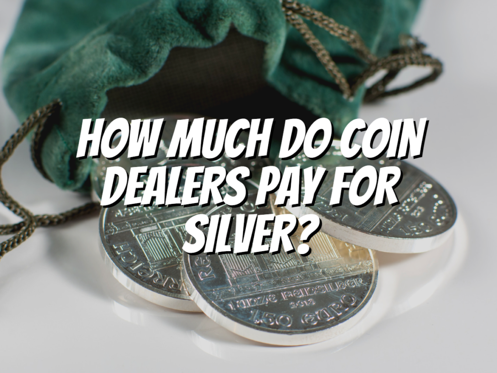 how-much-do-coin-dealers-pay-for-silver