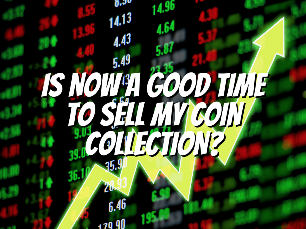 is-now-a-good-time-to-sell-my-coin-collection