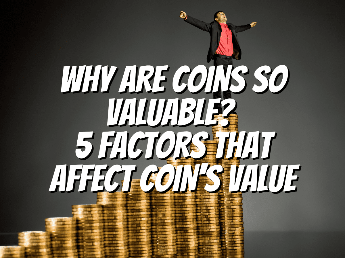 why-are-coins-so-valuable