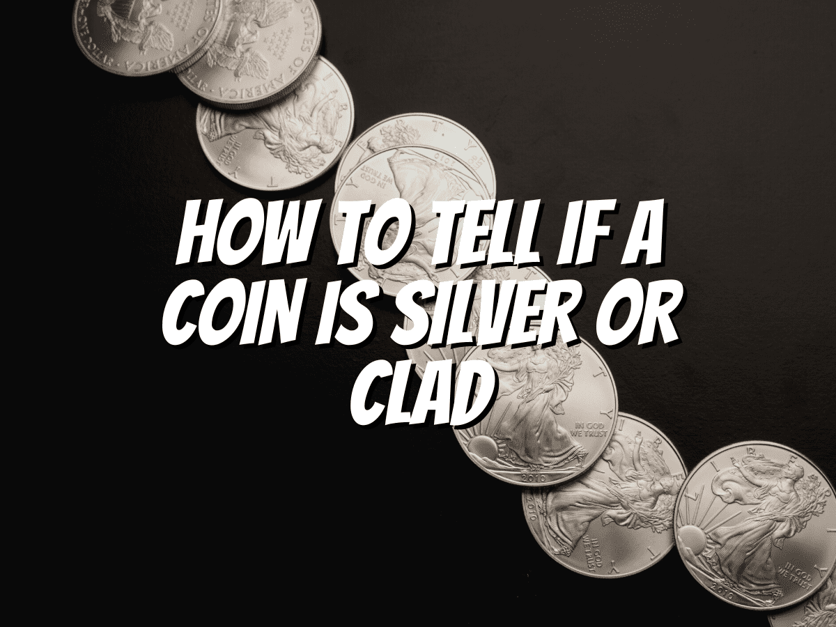 how-to-tell-if-a-coin-is-silver-or-clad