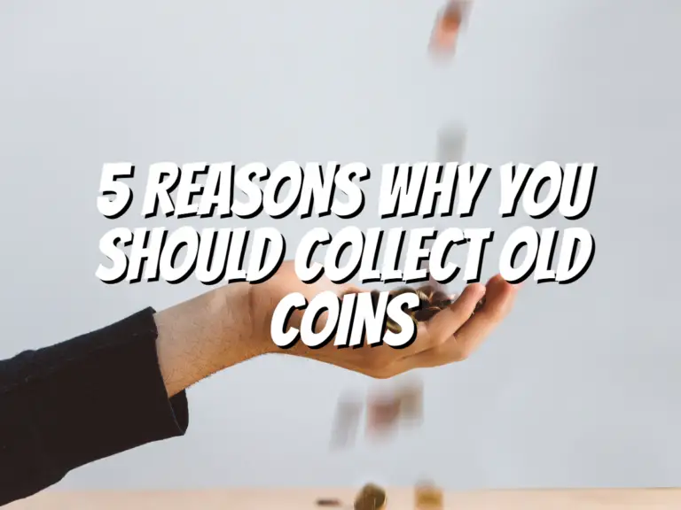 5-reasons-why-you-should-collect-old-coins