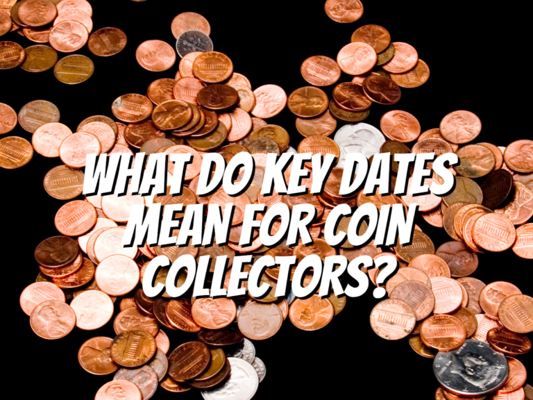 what-do-key-dates-mean-for-coin-collectors
