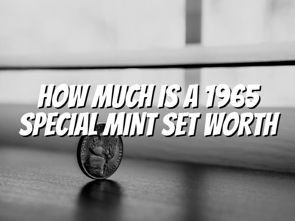 how-much-is-a-1965-special-mint-set-worth