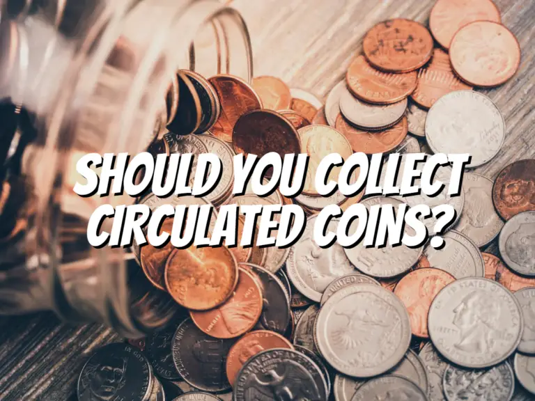 should-you-collect-circulated-coins