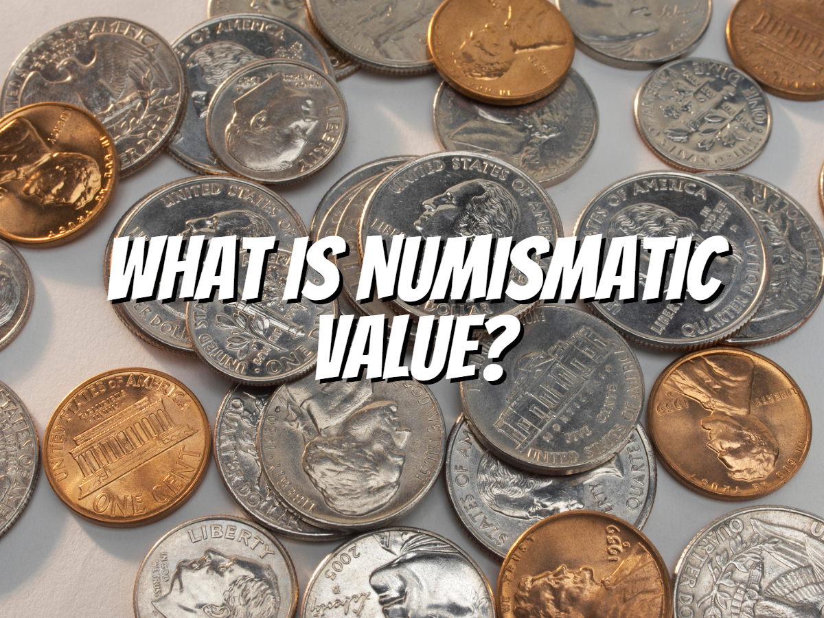 what-is-numismatic-value