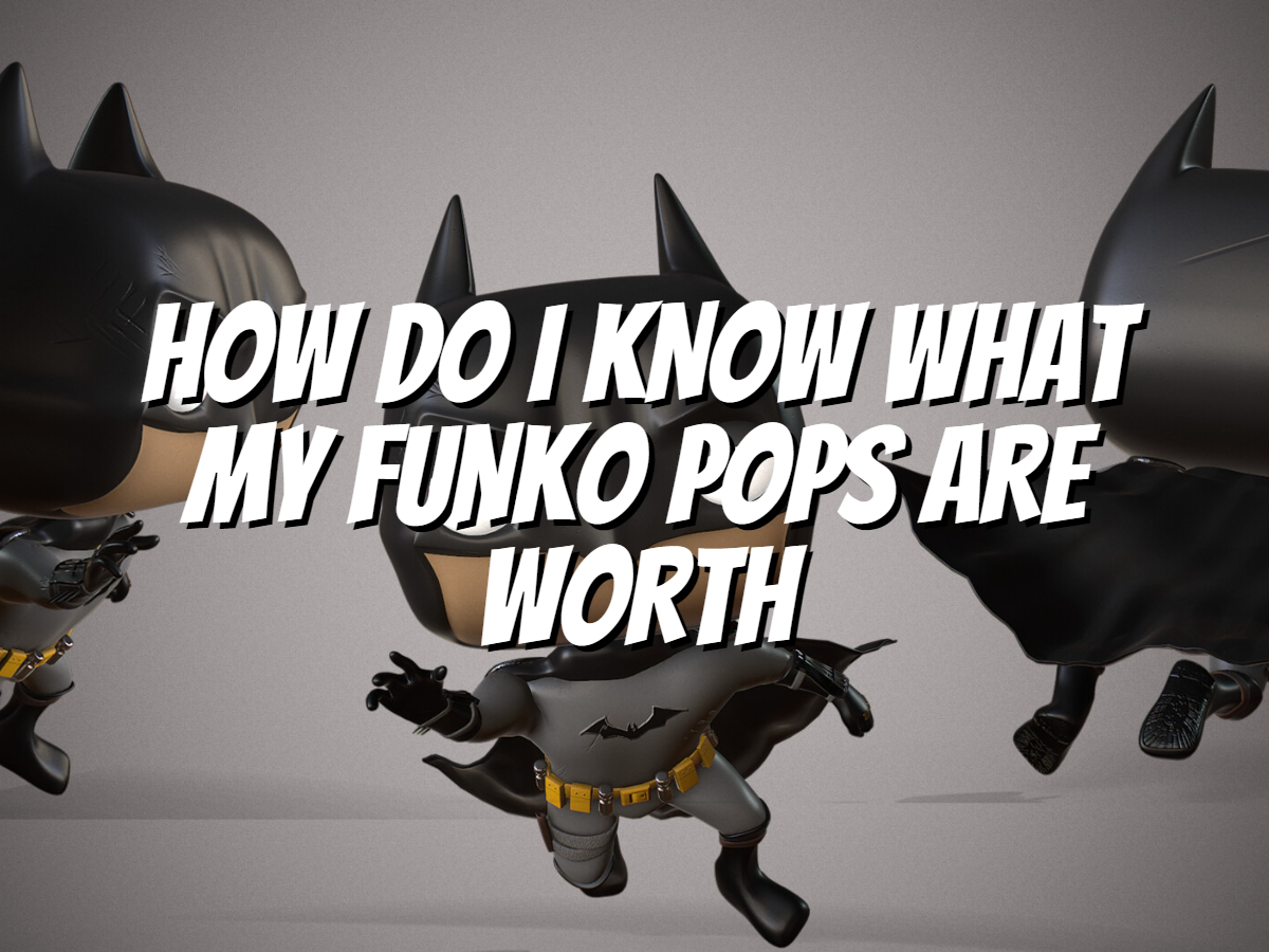 how-do-i-know-what-my-funko-pops-are-worth