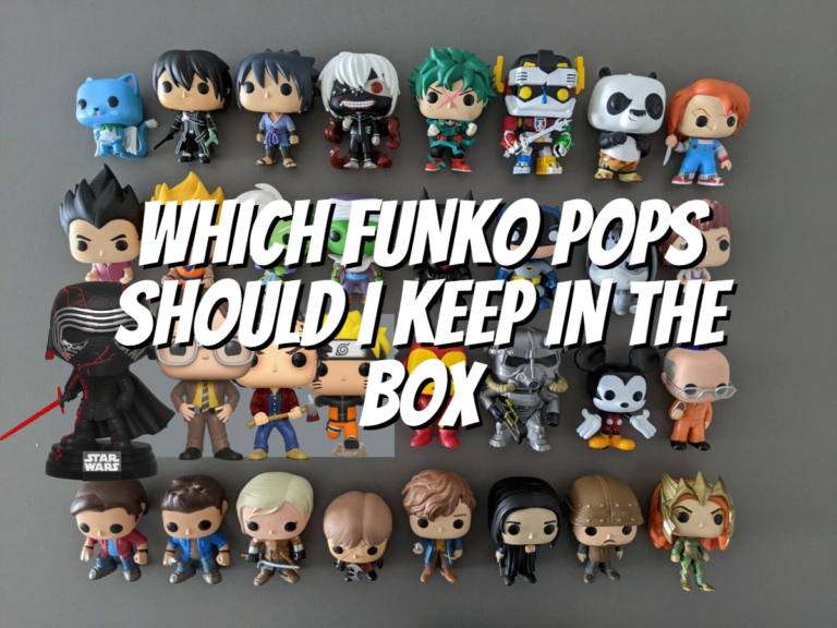 which-funko-pops-should-i-keep-in-the-box