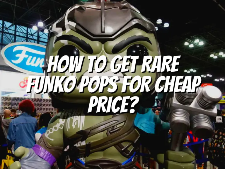 how-to-get-rare-funko-pops-for-cheap-price