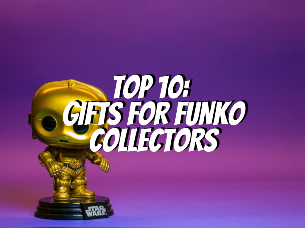 top-10-gifts-for-funko-collectors