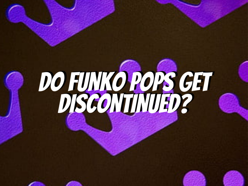 do-funko-pops-get-discontinued