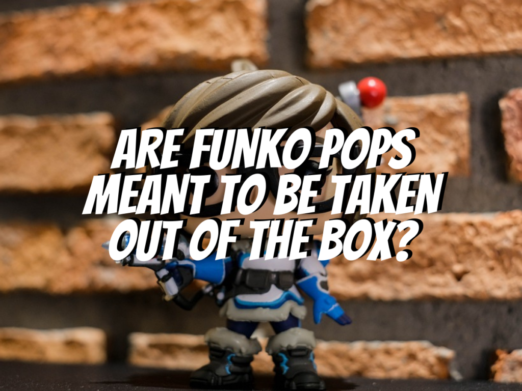 are-funko-pops-meant-to-be-taken-out-of-the-box