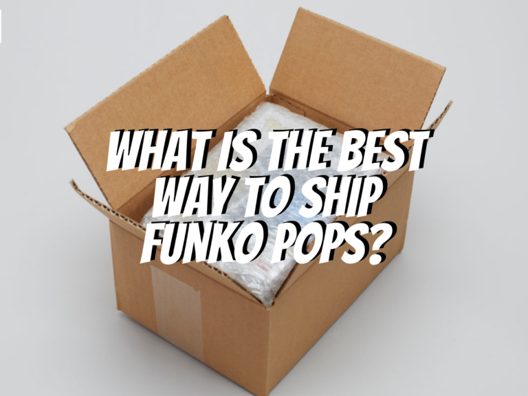 what-is-the-best-way-to-ship-funko-pops