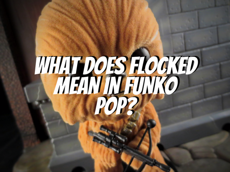 What Does Flocked Mean In Funko Pop? The Collectors Guides Centre