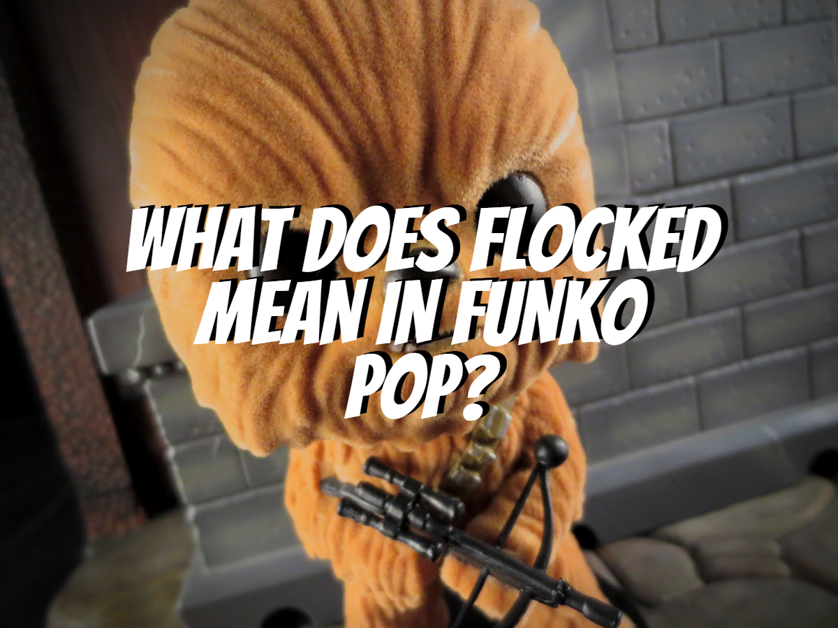 what-does-flocked-mean-in-funko-pop