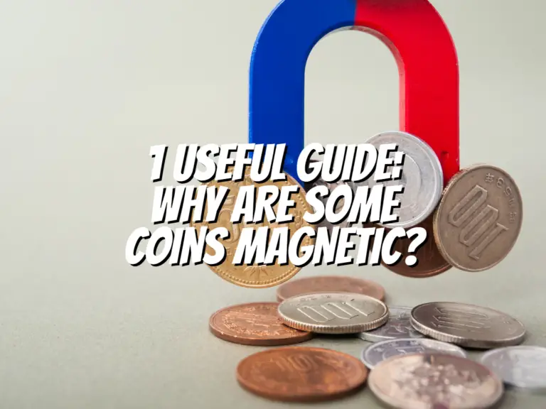 1-useful-guide-why-are-some-coins-magnetic