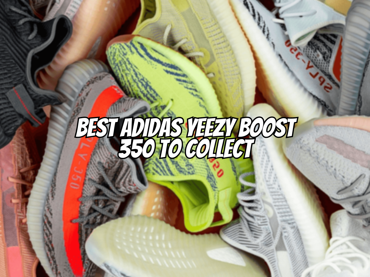 best-adidas-yeezy-boost-350-to-collect
