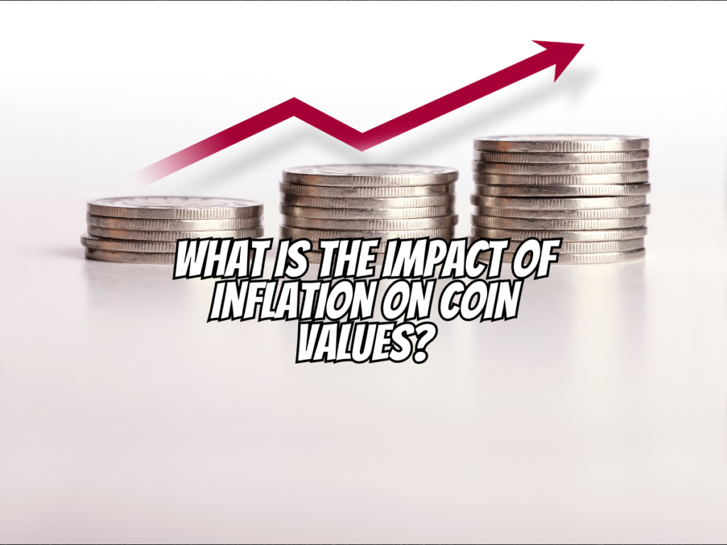 what-is-the-impact-of-inflation-on-coin-values